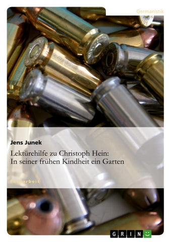 Lektürehilfe zu Christoph Hein: In seiner frühen Kindheit ein Garten