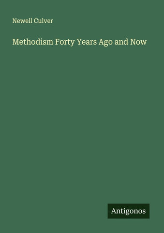 Methodism Forty Years Ago and Now