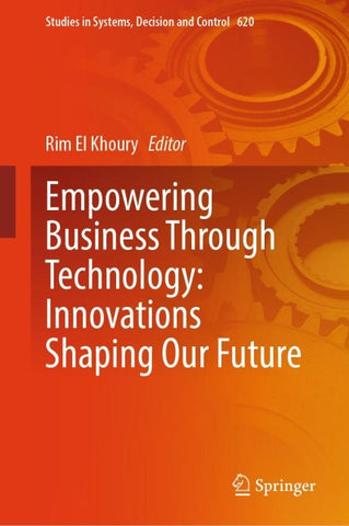 Empowering Business Through Technology: Innovations Shaping Our Future