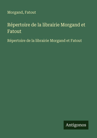 Répertoire de la librairie Morgand et Fatout