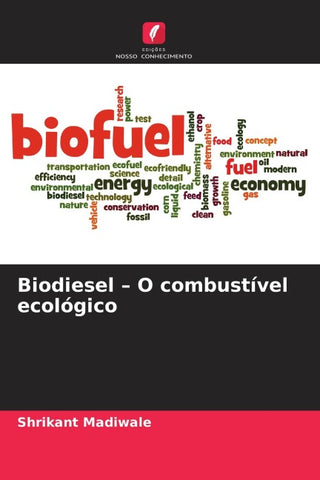 Biodiesel - O combustível ecológico
