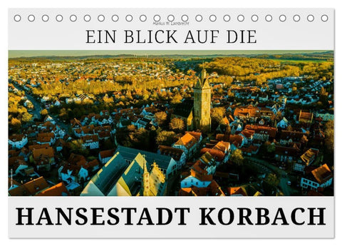 Ein Blick auf die Hansestadt Korbach (Tischkalender 2027 DIN A5 quer), CALVENDO Monatskalender