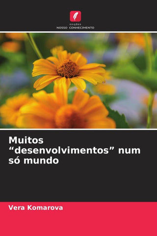 Muitos "desenvolvimentos" num só mundo