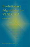 Evolutionary Algorithms for VLSI CAD