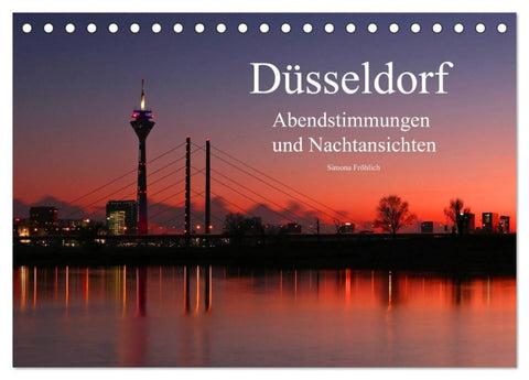 Düsseldorf Abendstimmungen und Nachtansichten (Tischkalender 2026 DIN A5 quer), CALVENDO Monatskalender
