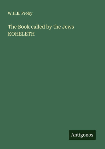The Book called by the Jews KOHELETH