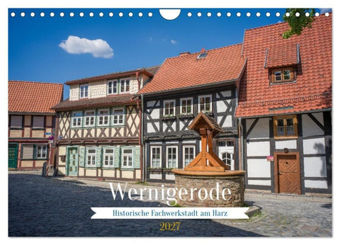 Wernigerode - Historische Fachwerkstadt am Harz (Wandkalender 2027 DIN A4 quer), CALVENDO Monatskalender