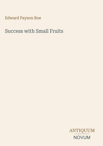 Success with Small Fruits
