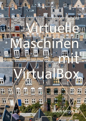 Virtuelle Maschinen mit VirtualBox 7.x