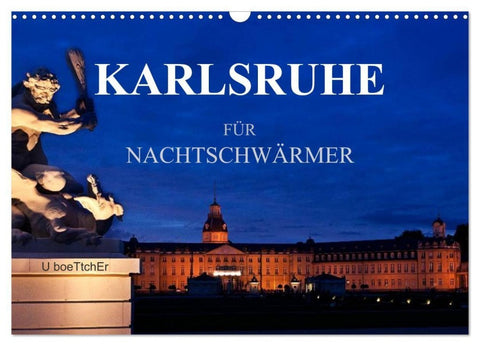 KARLSRUHE FÜR NACHTSCHWÄRMER (Wandkalender 2027 DIN A3 quer), CALVENDO Monatskalender