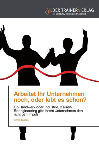 Arbeitet Ihr Unternehmen noch, oder lebt es schon?