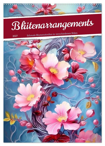 Blütenarrangements (Wandkalender 2027 DIN A2 hoch), CALVENDO Monatskalender