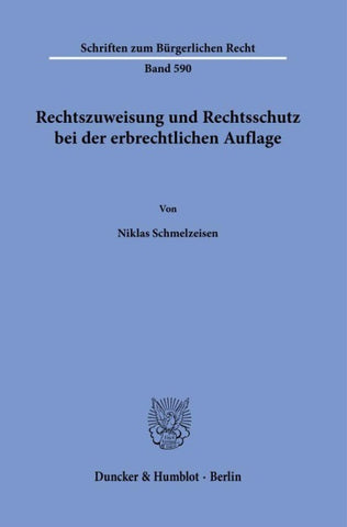 Rechtszuweisung und Rechtsschutz bei der erbrechtlichen Auflage