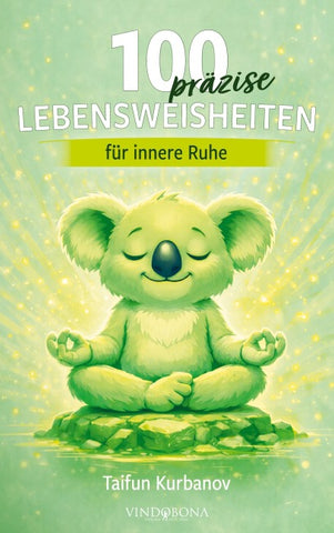 100 präzise Lebensweisheiten für innere Ruhe