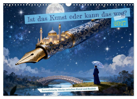 Ist das Kunst oder kann das weg? (Wandkalender 2027 DIN A3 quer), CALVENDO Monatskalender