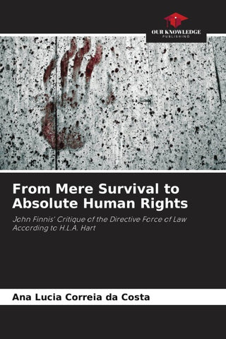 From Mere Survival to Absolute Human Rights