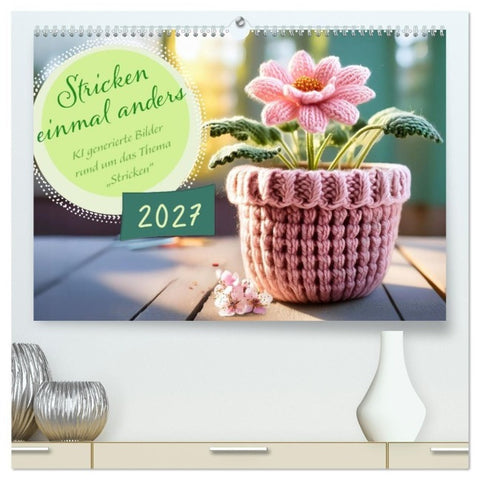 Stricken einmal anders (hochwertiger Premium Wandkalender 2027 DIN A2 quer), Kunstdruck in Hochglanz