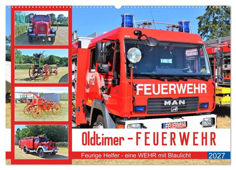 Oldtimer-FEUERWEHR (Wandkalender 2027 DIN A2 quer), CALVENDO Monatskalender