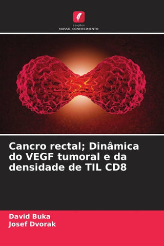 Cancro rectal; Dinâmica do VEGF tumoral e da densidade de TIL CD8