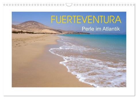 Fuerteventura - Perle im Atlantik (Wandkalender 2027 DIN A3 quer), CALVENDO Monatskalender