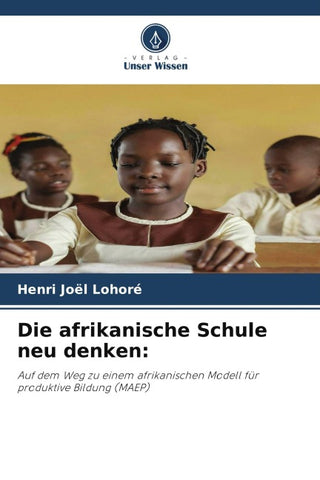 Die afrikanische Schule neu denken: