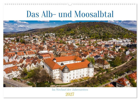 Das Alb- und Moosalbtal (Wandkalender 2027 DIN A2 quer), CALVENDO Monatskalender