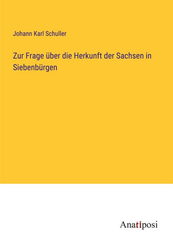 Zur Frage über die Herkunft der Sachsen in Siebenbürgen