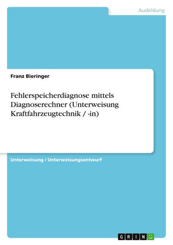 Fehlerspeicherdiagnose mittels Diagnoserechner (Unterweisung Kraftfahrzeugtechnik / -in)