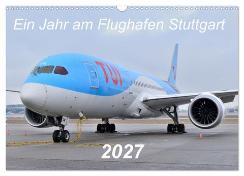 Ein Jahr am Flughafen Stuttgart (Wandkalender 2027 DIN A3 quer), CALVENDO Monatskalender