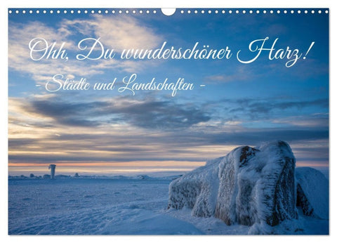 Ohh, Du wunderschöner Harz! (Wandkalender 2027 DIN A3 quer), CALVENDO Monatskalender