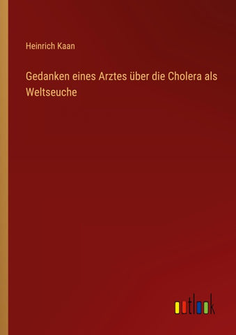 Gedanken eines Arztes über die Cholera als Weltseuche