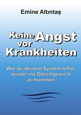 Keine Angst vor Krankheiten