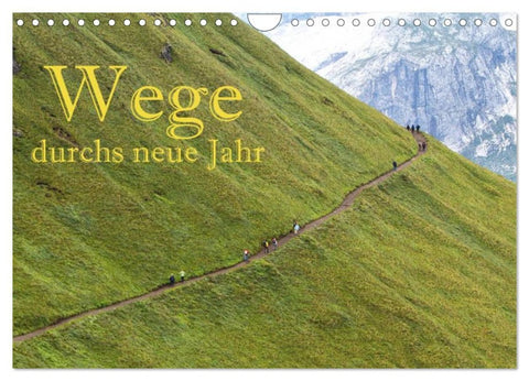 Wege durchs neue Jahr (Wandkalender 2026 DIN A4 quer), CALVENDO Monatskalender