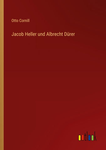 Jacob Heller und Albrecht Dürer