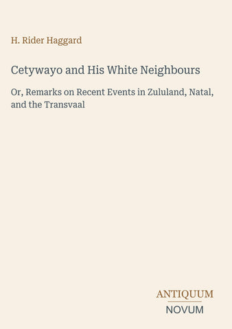 Cetywayo and His White Neighbours