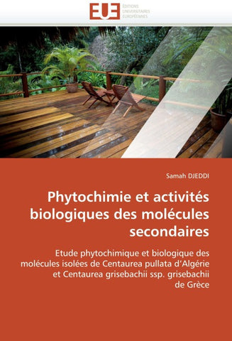 Phytochimie et activités biologiques des molécules secondaires