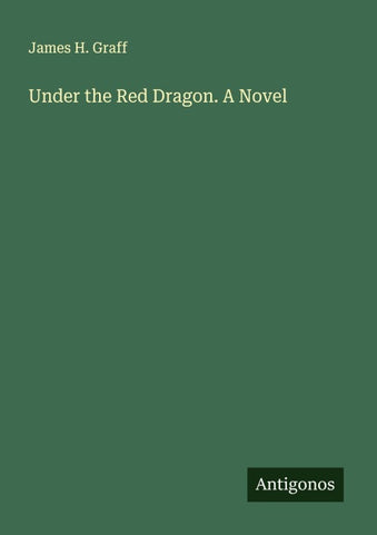 Under the Red Dragon. A Novel