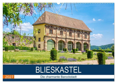 Blieskastel - Die charmante Barockstadt (Wandkalender 2027 DIN A2 quer), CALVENDO Monatskalender