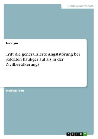 Tritt die generalisierte Angststörung bei Soldaten häufiger auf als in der Zivilbevölkerung?