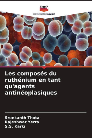 Les composés du ruthénium en tant qu'agents antinéoplasiques