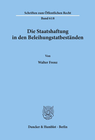 Die Staatshaftung in den Beleihungstatbeständen.