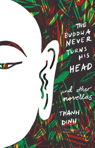 The Buddha Never Turns His Head and Other Novellas