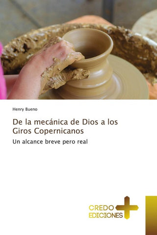De la mecánica de Dios a los Giros Copernicanos