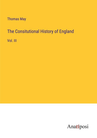 The Consitutional History of England