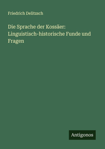 Die Sprache der Kossäer: Linguistisch-historische Funde und Fragen