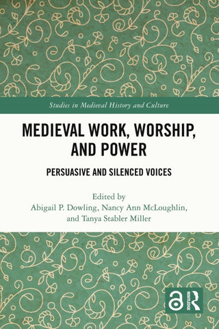 Medieval Work, Worship, and Power