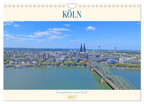 Köln Perspektiven einer Stadt (Wandkalender 2027 DIN A4 quer), CALVENDO Monatskalender