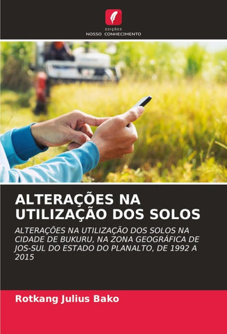 ALTERAÇÕES NA UTILIZAÇÃO DOS SOLOS