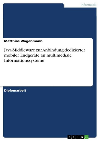 Java-Middleware zur Anbindung dedizierter mobiler Endgeräte an multimediale Informationssysteme