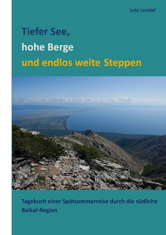 Tiefer See, hohe Berge und endlos weite Steppen